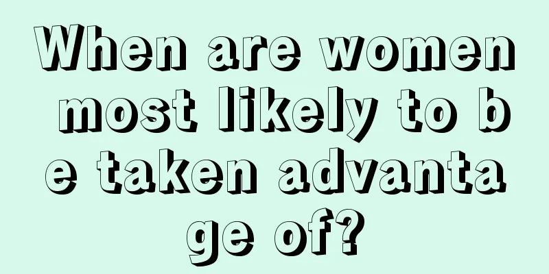 When are women most likely to be taken advantage of?