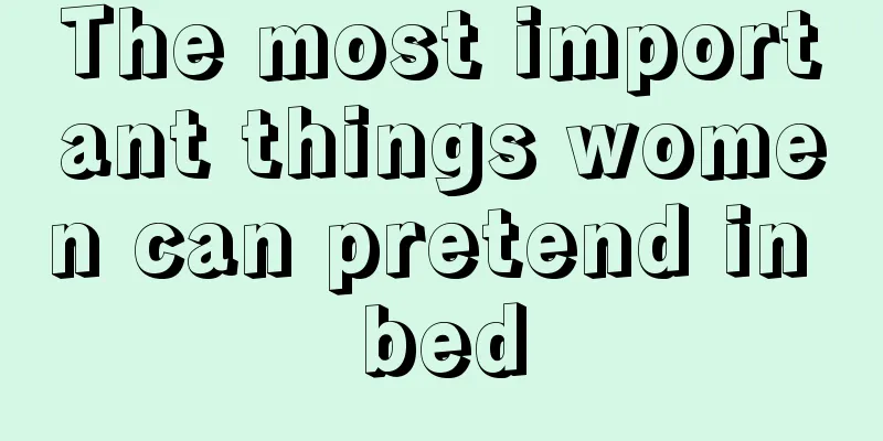The most important things women can pretend in bed