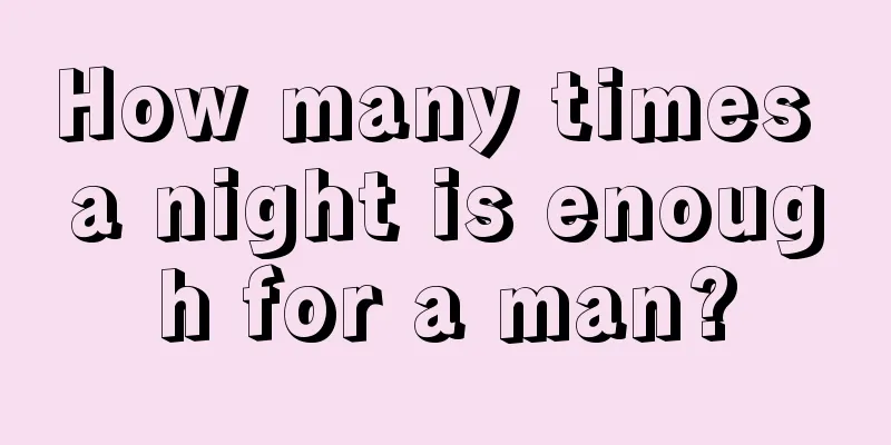 How many times a night is enough for a man?