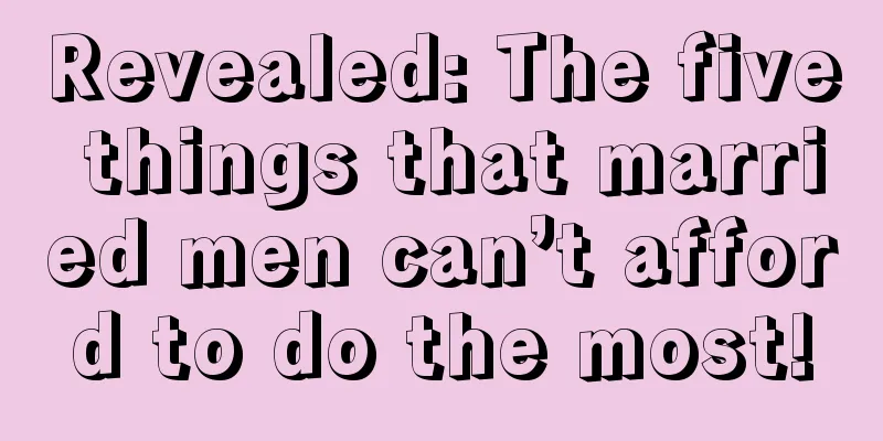 Revealed: The five things that married men can’t afford to do the most!
