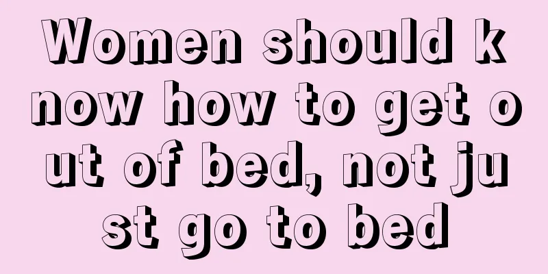 Women should know how to get out of bed, not just go to bed