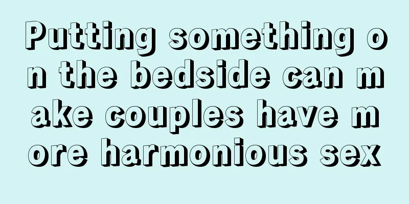 Putting something on the bedside can make couples have more harmonious sex