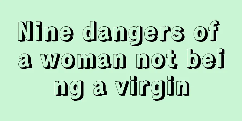 Nine dangers of a woman not being a virgin