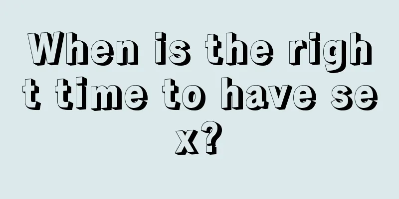 When is the right time to have sex?