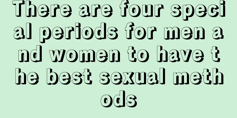 There are four special periods for men and women to have the best sexual methods