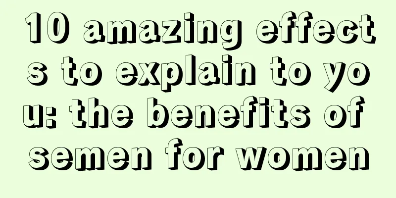 10 amazing effects to explain to you: the benefits of semen for women