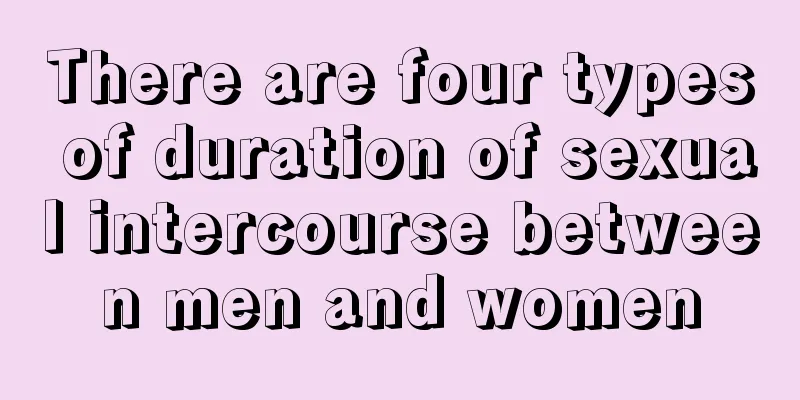 There are four types of duration of sexual intercourse between men and women