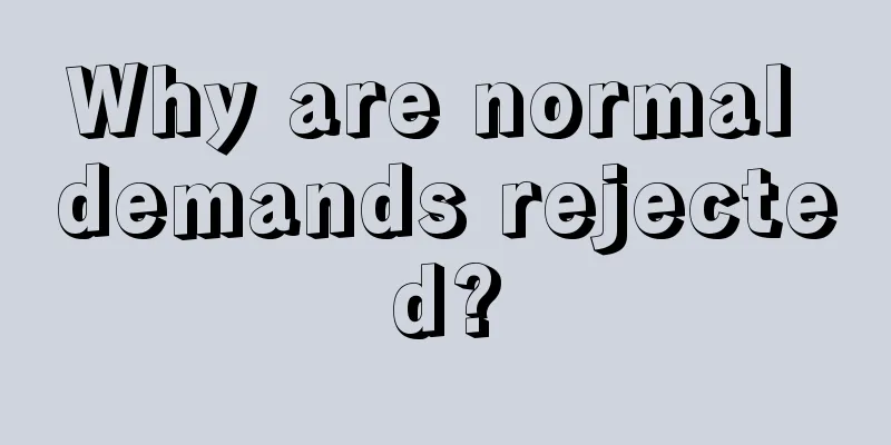 Why are normal demands rejected?