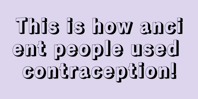 This is how ancient people used contraception!
