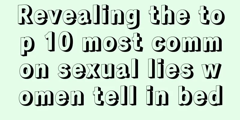 Revealing the top 10 most common sexual lies women tell in bed