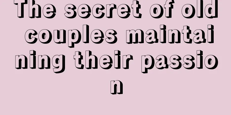The secret of old couples maintaining their passion