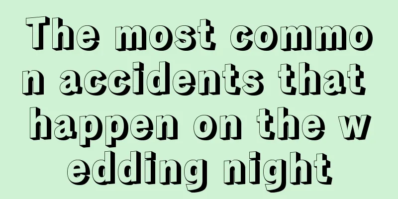 The most common accidents that happen on the wedding night