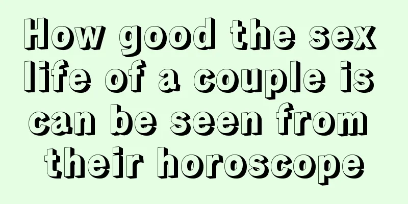 How good the sex life of a couple is can be seen from their horoscope