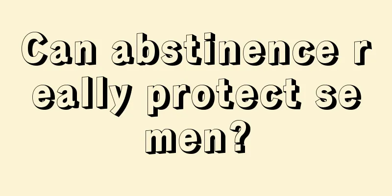 Can abstinence really protect semen?