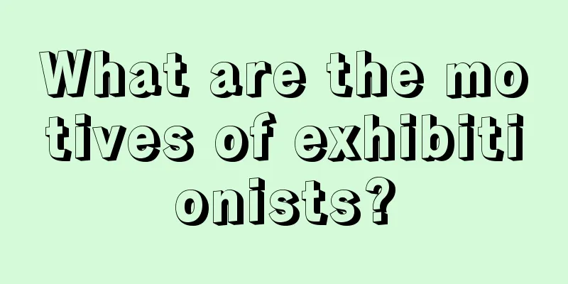 What are the motives of exhibitionists?