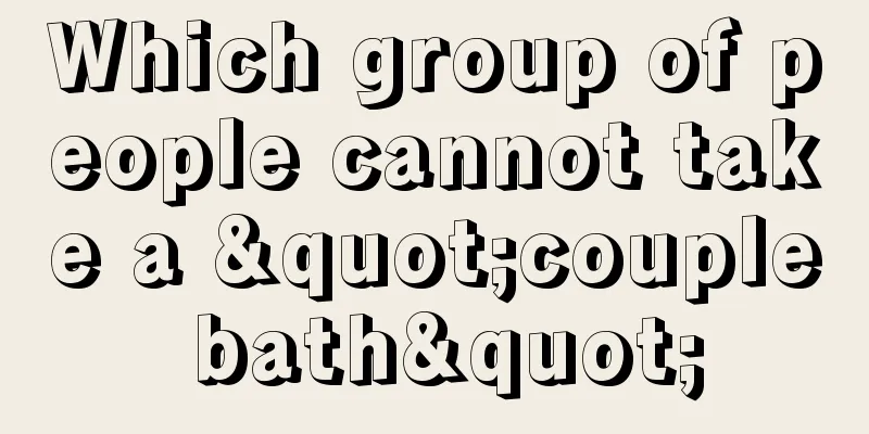 Which group of people cannot take a "couple bath"