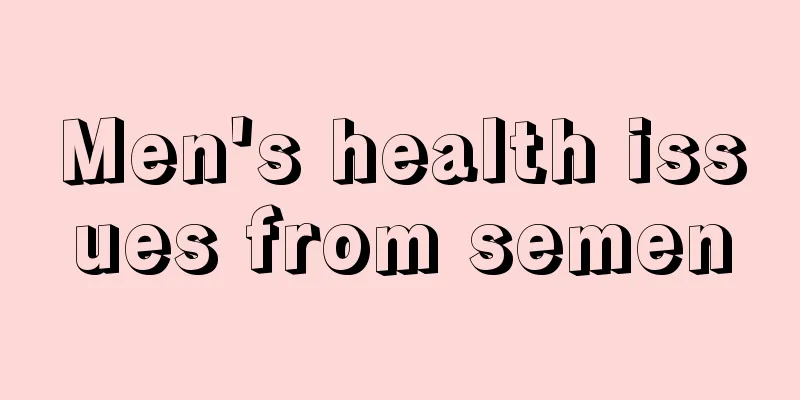 Men's health issues from semen