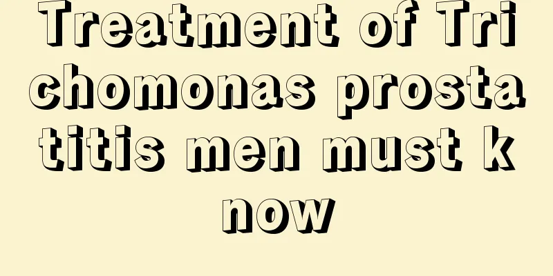 Treatment of Trichomonas prostatitis men must know