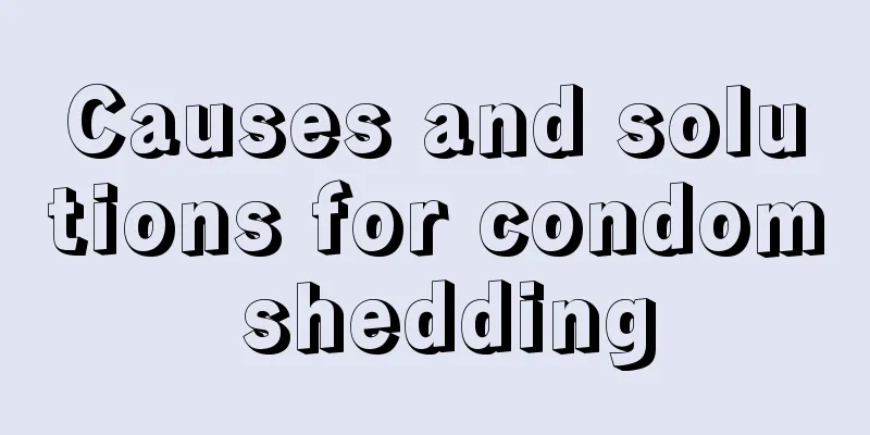 Causes and solutions for condom shedding