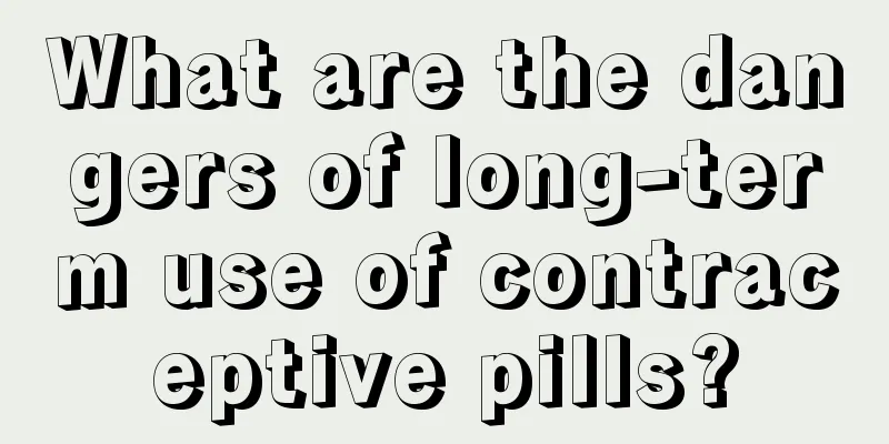 What are the dangers of long-term use of contraceptive pills?