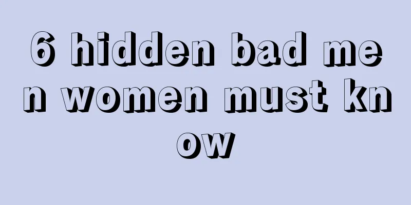 6 hidden bad men women must know
