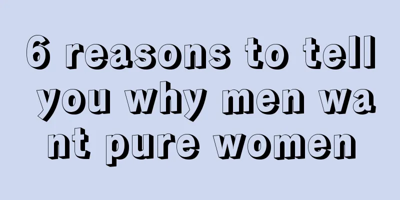 6 reasons to tell you why men want pure women