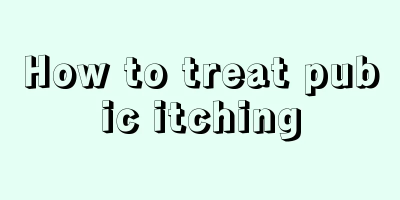 How to treat pubic itching
