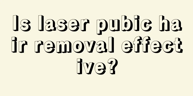 Is laser pubic hair removal effective?
