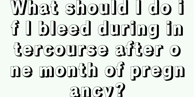 What should I do if I bleed during intercourse after one month of pregnancy?