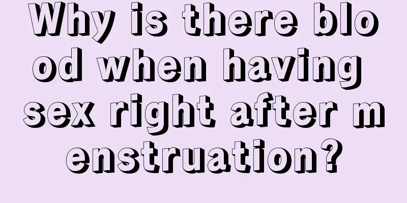 Why is there blood when having sex right after menstruation?