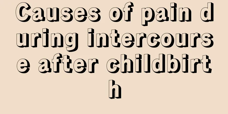 Causes of pain during intercourse after childbirth