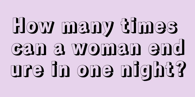 How many times can a woman endure in one night?
