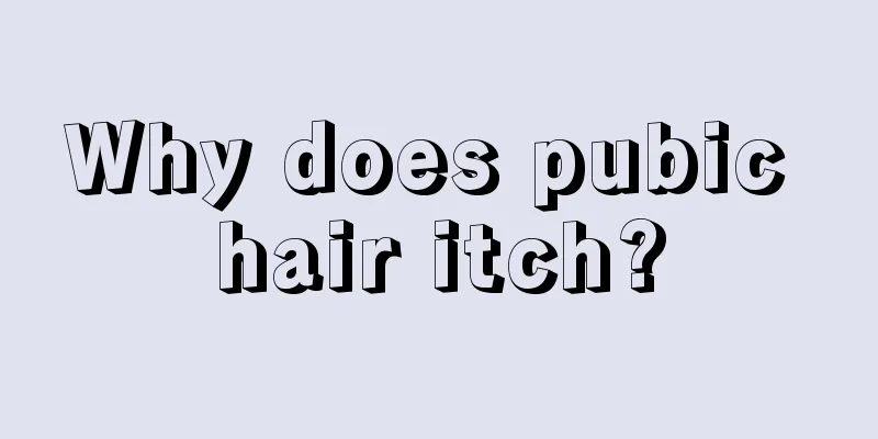 Why does pubic hair itch?