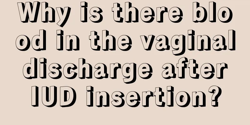 Why is there blood in the vaginal discharge after IUD insertion?