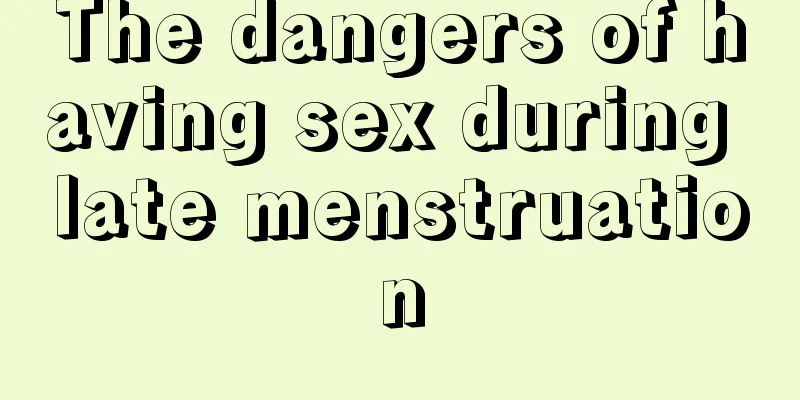 The dangers of having sex during late menstruation
