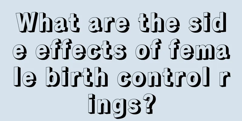 What are the side effects of female birth control rings?
