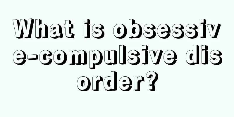 What is obsessive-compulsive disorder?