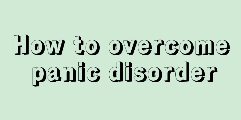 How to overcome panic disorder