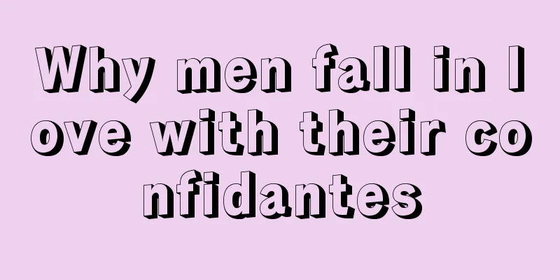Why men fall in love with their confidantes