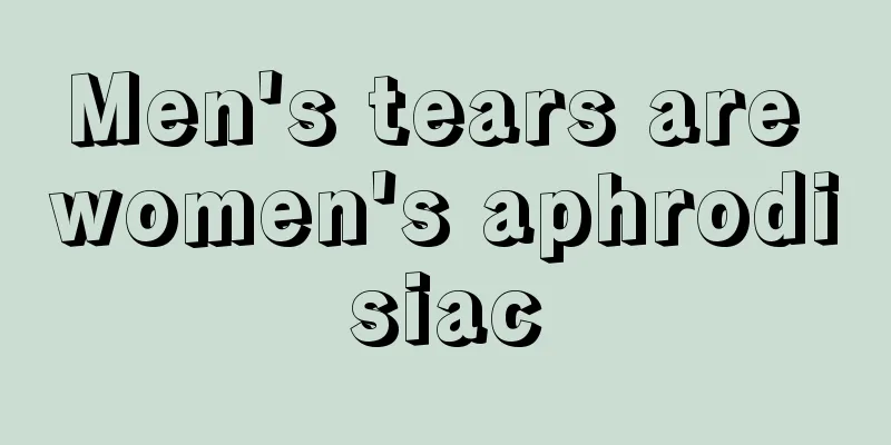 Men's tears are women's aphrodisiac