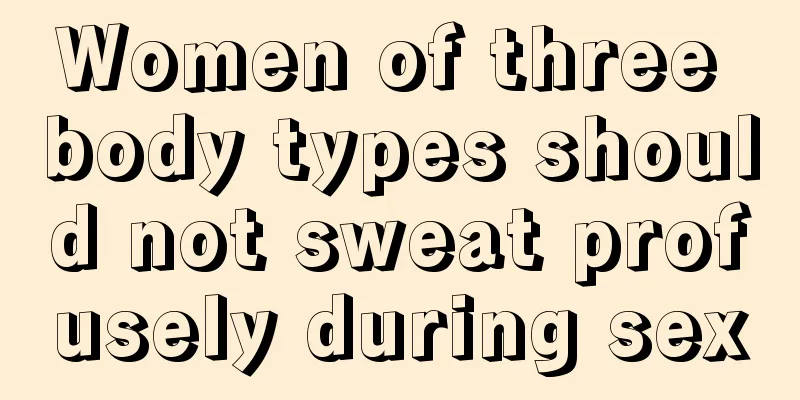 Women of three body types should not sweat profusely during sex