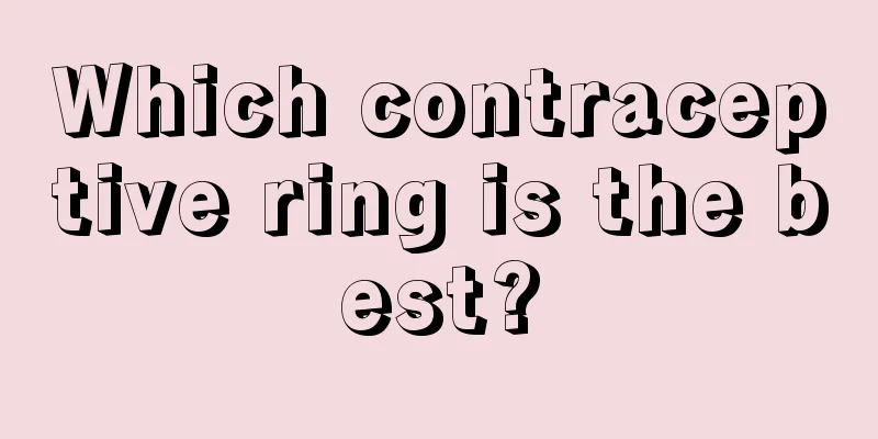Which contraceptive ring is the best?