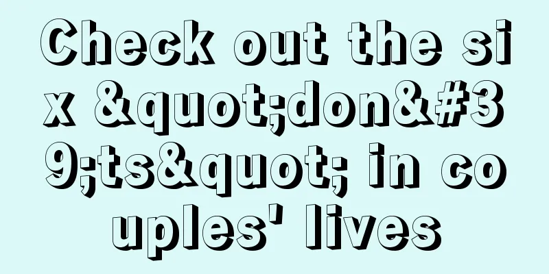 Check out the six "don'ts" in couples' lives