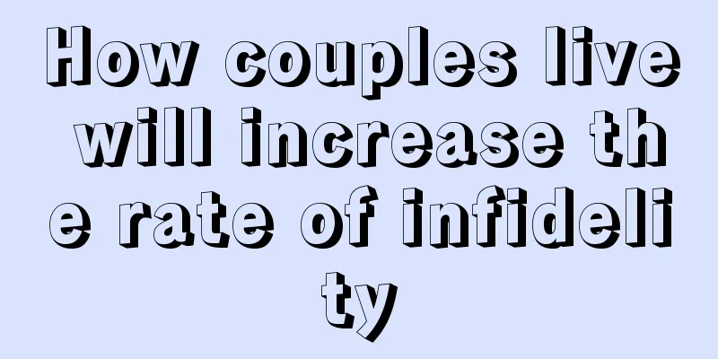 How couples live will increase the rate of infidelity