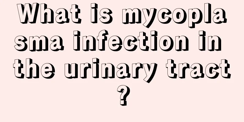 What is mycoplasma infection in the urinary tract?