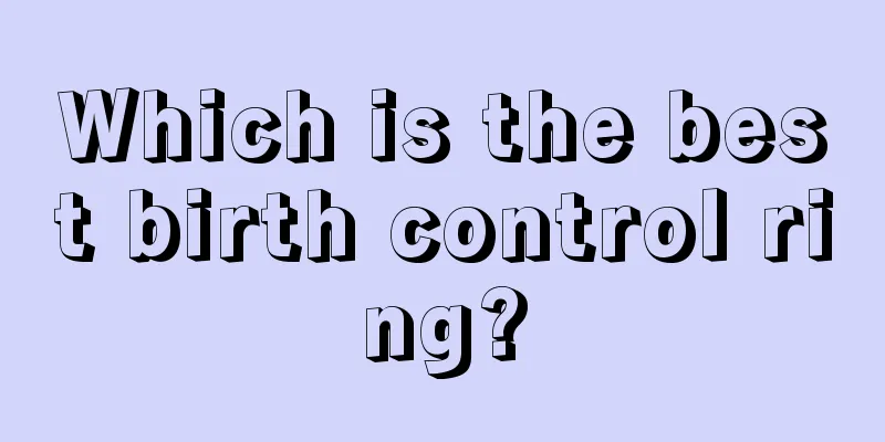 Which is the best birth control ring?
