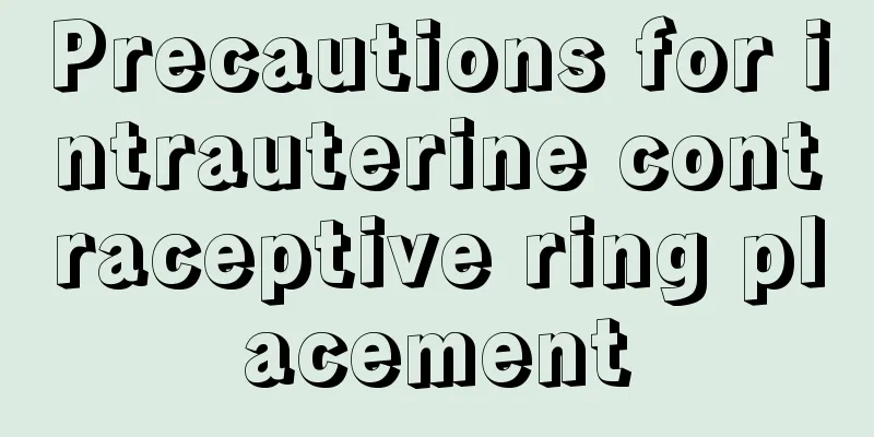 Precautions for intrauterine contraceptive ring placement