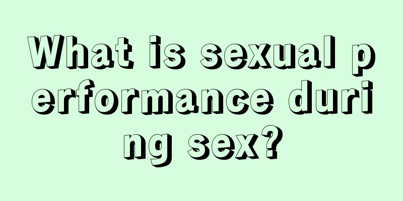 What is sexual performance during sex?
