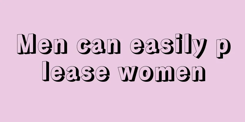 Men can easily please women