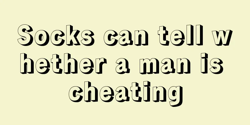 Socks can tell whether a man is cheating